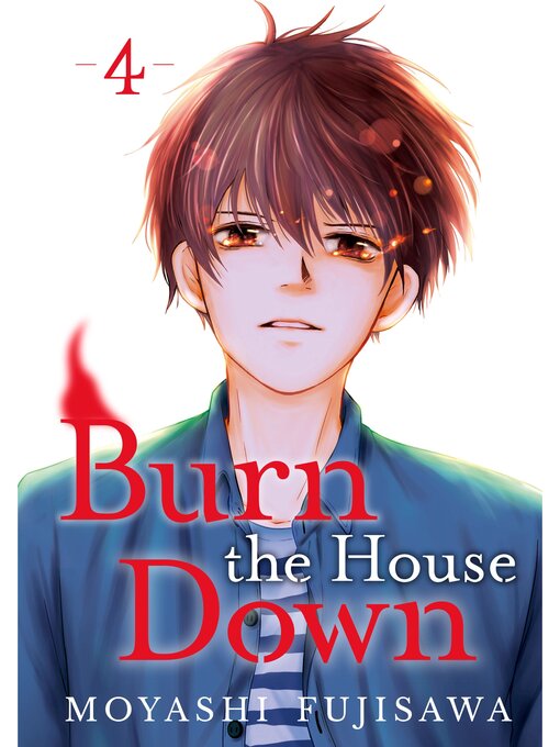 Title details for Burn the House Down, Volume 4 by Moyashi Fujisawa - Available